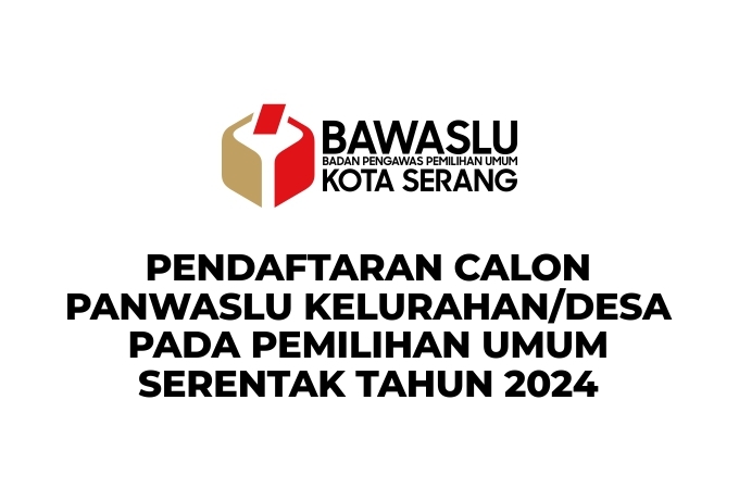 Berikut Jadwal, Syarat dan Ketentuan Pendaftaran Panwaslu Kelurahan/Desa untuk Pemilu Tahun 2024