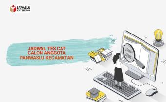 Berikut Jadwal Tes CAT Calon Anggota Panwaslu Kecamatan
