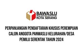 Perpanjangan Pendaftaran Khusus Calon Anggota Panwaslu Kelurahan Pemilu Tahun 2024
